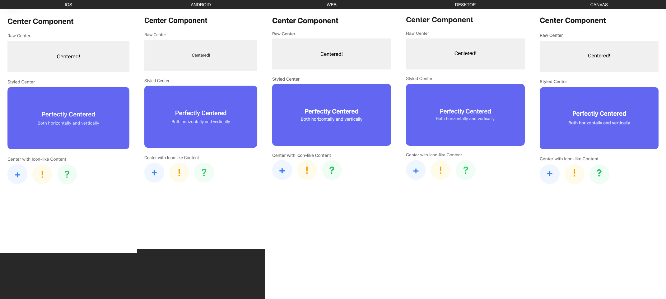 Center rendered on iOS, Android, Web, Desktop, Canvas